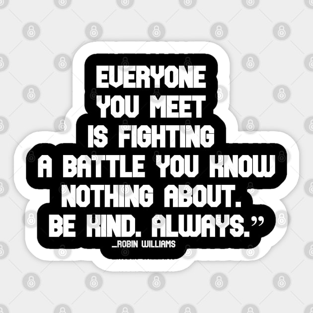 Robin Williams inspirational quote gift about kindness / Inspirational quote about kindness Sticker by CLOCLO